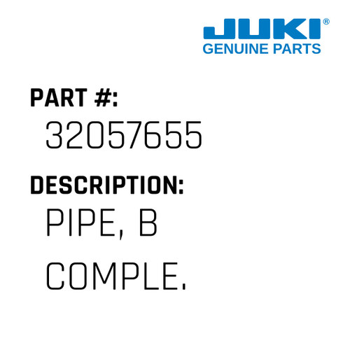Pipe, B Comple. - Juki #32057655 Genuine Juki Part