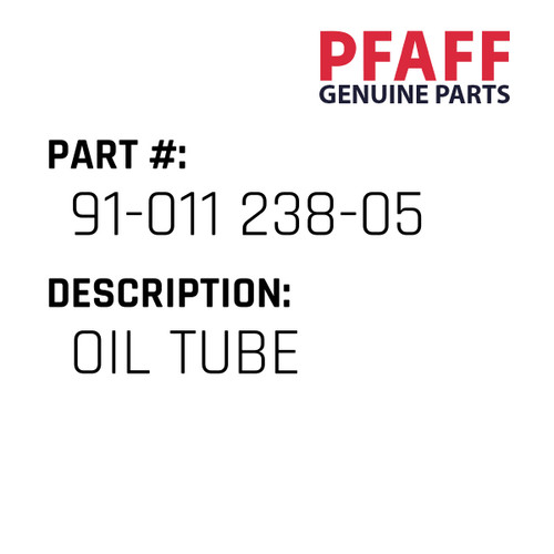 Oil Tube - Original Pfaff Spare Part Number 91-011 238-05