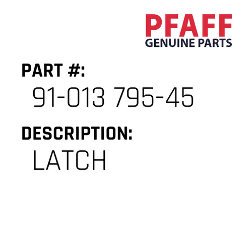 Latch - Original Pfaff Spare Part Number 91-013 795-45