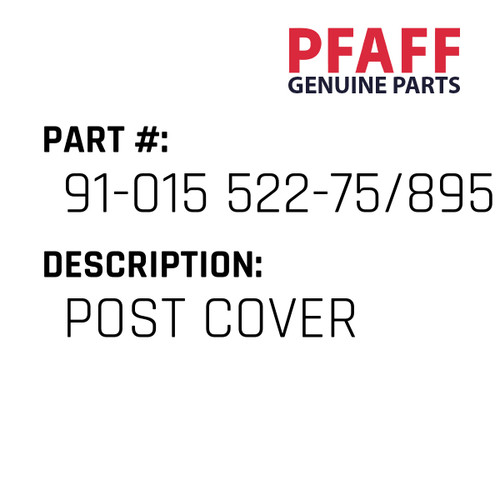 Post Cover - Original Pfaff Spare Part Number 91-015 522-75/895