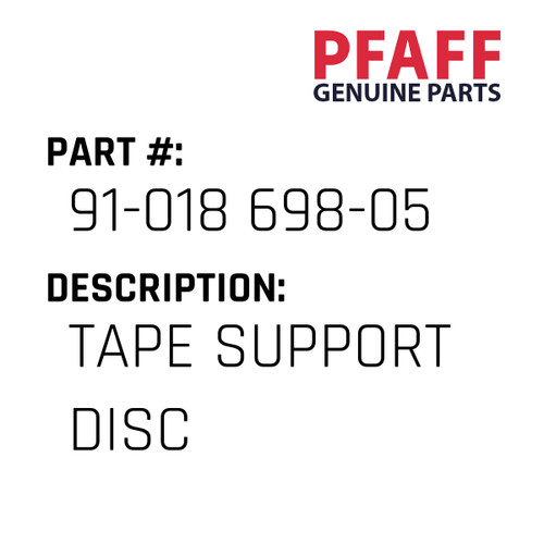 Tape Support Disc - Original Pfaff Spare Part Number 91-018 698-05