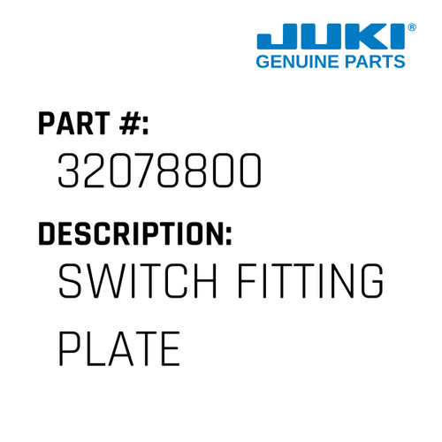 Switch Fitting Plate - Juki #32078800 Genuine Juki Part