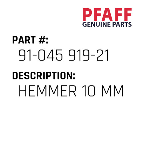 Hemmer 10 Mm - Original Pfaff Spare Part Number 91-045 919-21