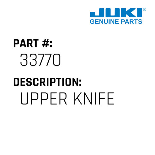 Upper Knife - Juki #33770 Genuine Juki Part