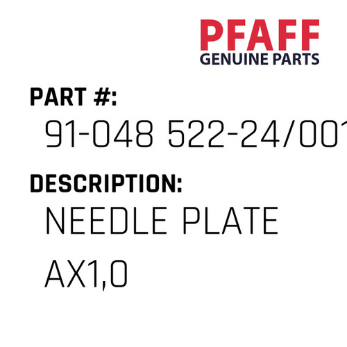 Needle Plate Ax1,0 - Original Pfaff Spare Part Number 91-048 522-24/001