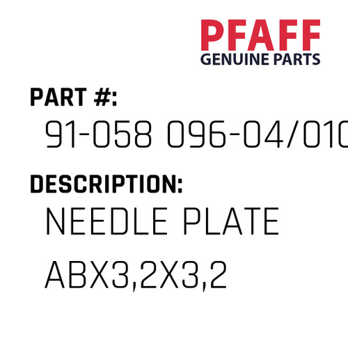 Needle Plate Abx3,2X3,2 - Original Pfaff Spare Part Number 91-058 096-04/010