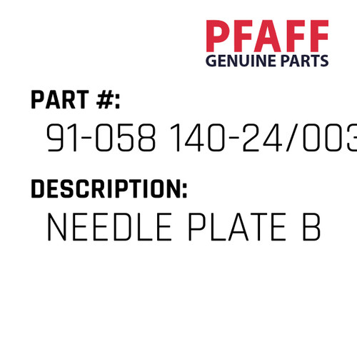 Needle Plate B - Original Pfaff Spare Part Number 91-058 140-24/003