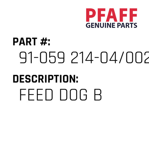Feed Dog B - Original Pfaff Spare Part Number 91-059 214-04/002