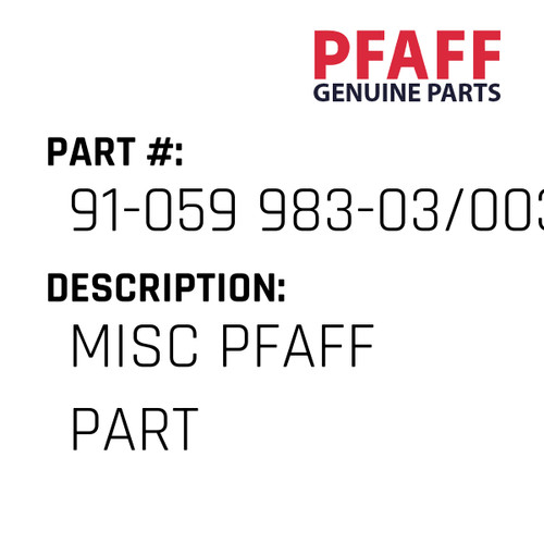 Misc Pfaff Part - Original Pfaff Spare Part Number 91-059 983-03/003