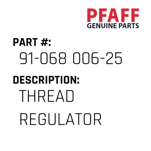 Thread Regulator - Original Pfaff Spare Part Number 91-068 006-25