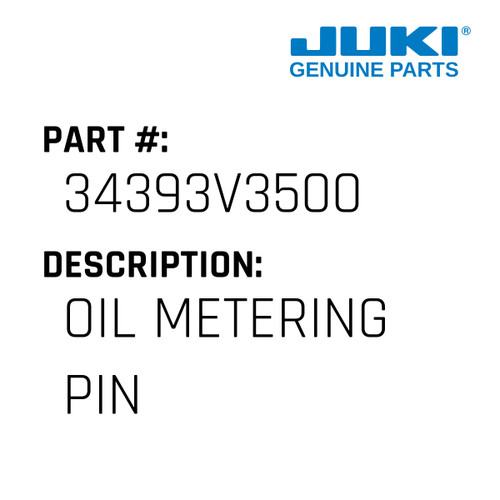 Oil Metering Pin - Juki #34393V3500 Genuine Juki Part