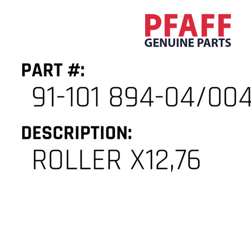 Roller X12,76 - Original Pfaff Spare Part Number 91-101 894-04/004