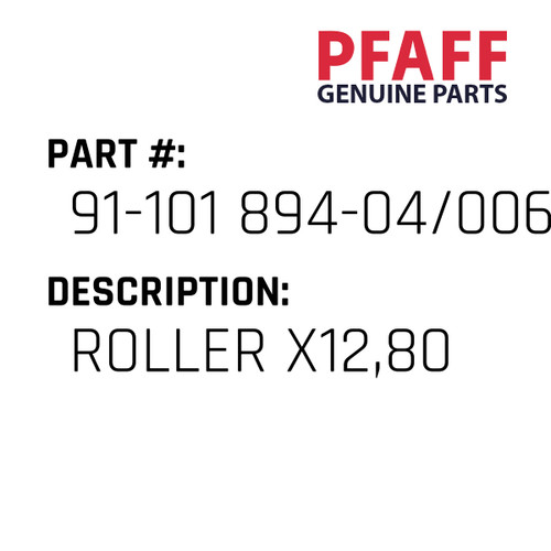 Roller X12,80 - Original Pfaff Spare Part Number 91-101 894-04/006