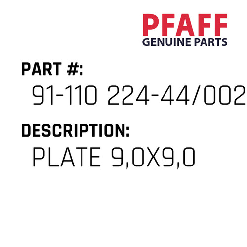 Plate 9,0X9,0 - Original Pfaff Spare Part Number 91-110 224-44/002