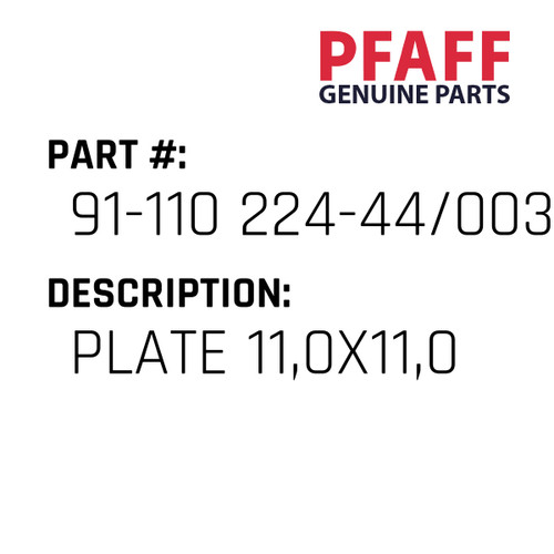 Plate 11,0X11,0 - Original Pfaff Spare Part Number 91-110 224-44/003