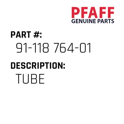 Tube - Original Pfaff Spare Part Number 91-118 764-01