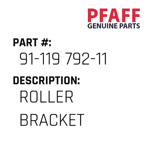 Roller Bracket - Original Pfaff Spare Part Number 91-119 792-11