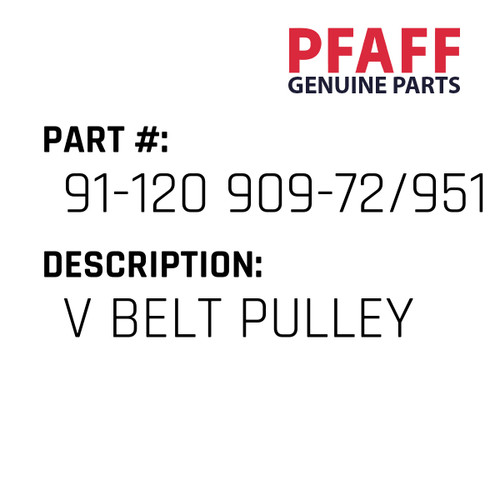 V Belt Pulley - Original Pfaff Spare Part Number 91-120 909-72/951