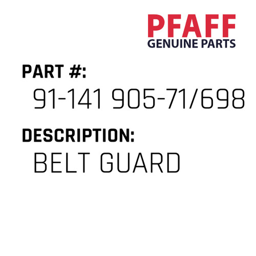 Belt Guard - Original Pfaff Spare Part Number 91-141 905-71/698
