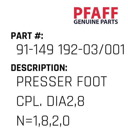 Presser Foot Cpl. Dia2,8 N=1,8,2,0 - Original Pfaff Spare Part Number 91-149 192-03/001