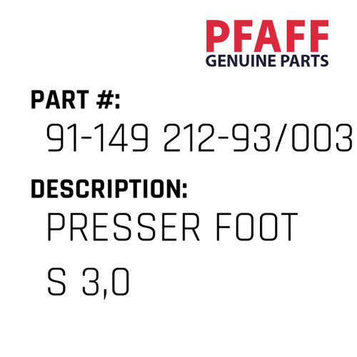 Presser Foot S 3,0 - Original Pfaff Spare Part Number 91-149 212-93/003