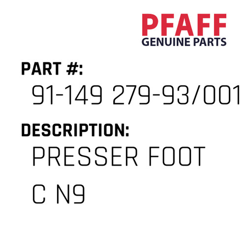 Presser Foot C N9 - Original Pfaff Spare Part Number 91-149 279-93/001