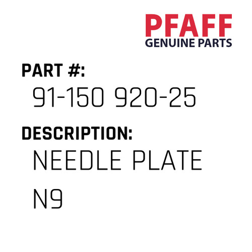 Needle Plate N9 - Original Pfaff Spare Part Number 91-150 920-25