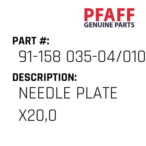 Needle Plate X20,0 - Original Pfaff Spare Part Number 91-158 035-04/010