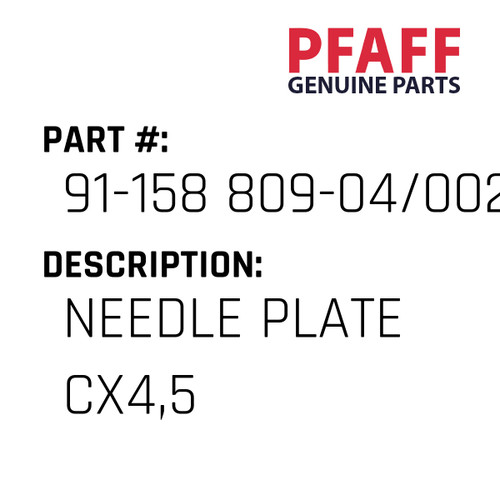 Needle Plate Cx4,5 - Original Pfaff Spare Part Number 91-158 809-04/002