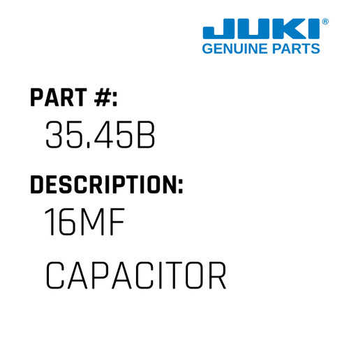 16Mf Capacitor - Juki #35.45B Genuine Juki Part