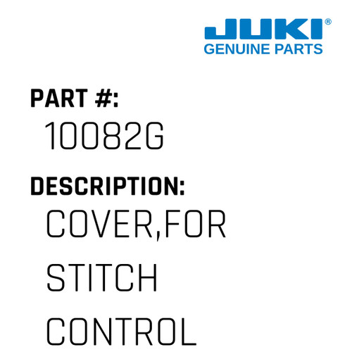 Cover,For Stitch Control - Juki #10082G Genuine Juki Part