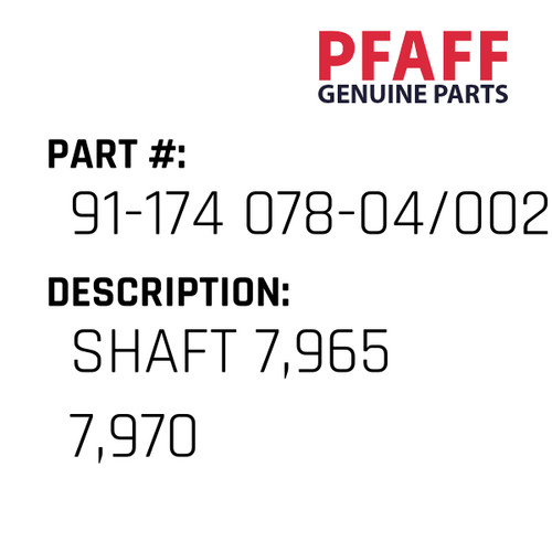 Shaft 7,965 7,970 - Original Pfaff Spare Part Number 91-174 078-04/002