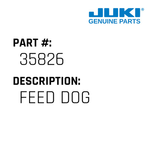 Feed Dog - Juki #35826 Genuine Juki Part