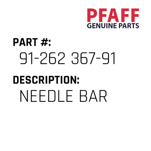 Needle Bar - Original Pfaff Spare Part Number 91-262 367-91