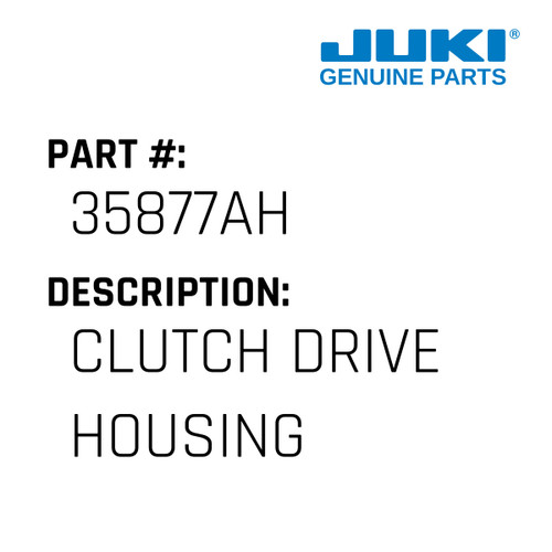 Clutch Drive Housing - Juki #35877AH Genuine Juki Part