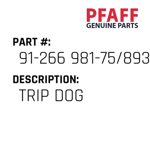 Trip Dog - Original Pfaff Spare Part Number 91-266 981-75/893