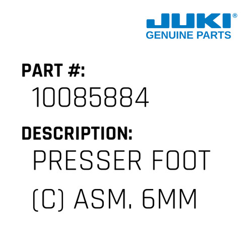 Presser Foot - Juki #10085884 Genuine Juki Part