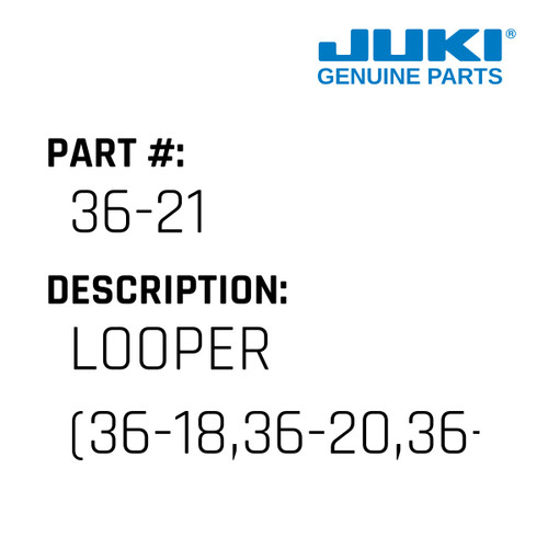 Looper - Juki #36-21 Genuine Juki Part