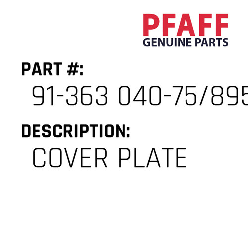 Cover Plate - Original Pfaff Spare Part Number 91-363 040-75/895