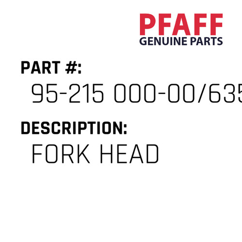 Fork Head - Original Pfaff Spare Part Number 95-215 000-00/635