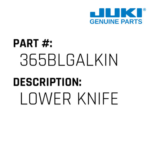 Lower Knife - Juki #365BLGALKIN Genuine Juki Part