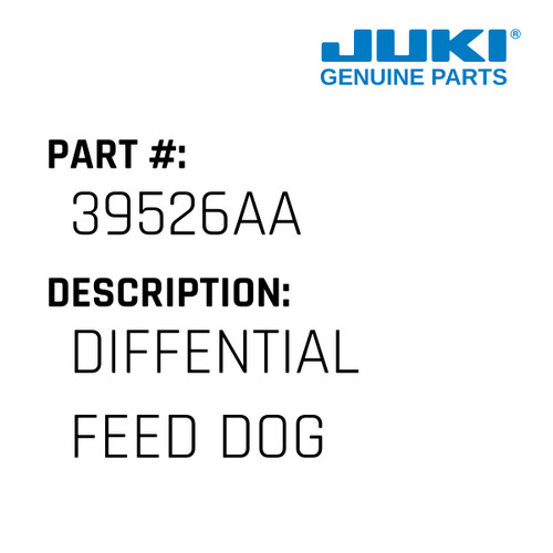 Diffential Feed Dog - Juki #39526AA Genuine Juki Part