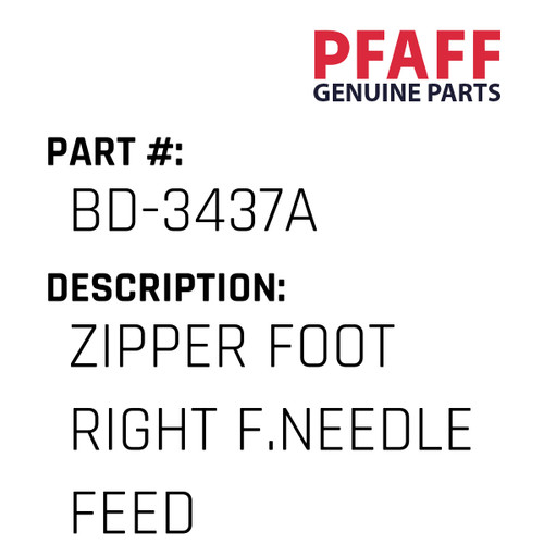 Zipper Foot Right F.Needle Feed - Original Pfaff Spare Part Number BD-3437A