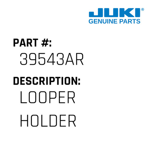 Looper Holder - Juki #39543AR Genuine Juki Part
