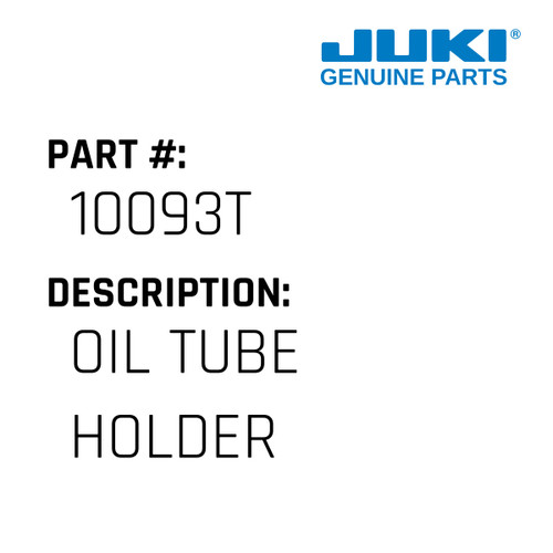 Oil Tube Holder - Juki #10093T Genuine Juki Part