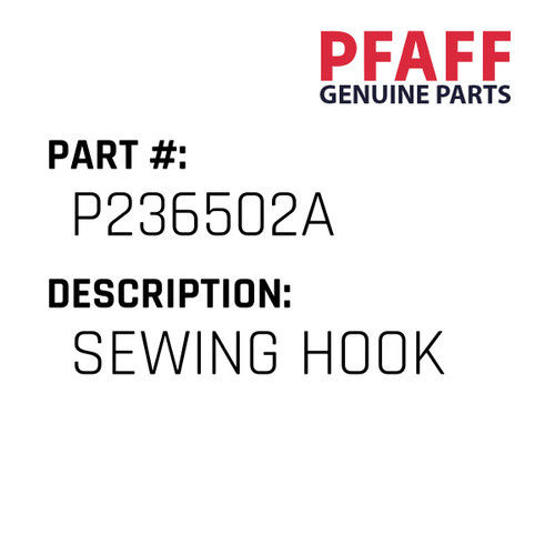 Sewing Hook - Original Pfaff Spare Part Number P236502A Sewing Hook - Original Pfaff Spare Part Number P236502A