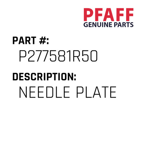 Needle Plate - Original Pfaff Spare Part Number P277581R50