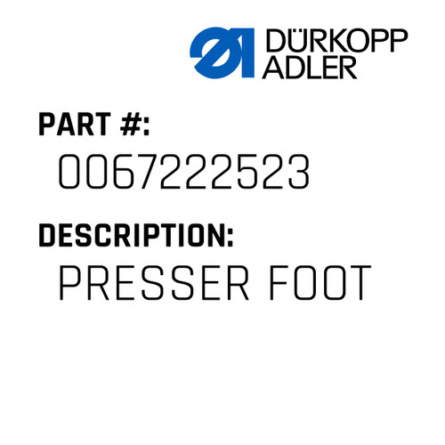 Presser Foot For Dürkopp Adler Original Part Number 0067 222523