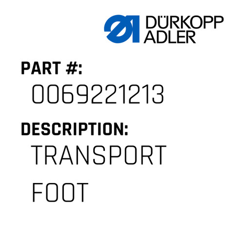 Transport Foot For Dürkopp Adler Original Part Number 0069 221213