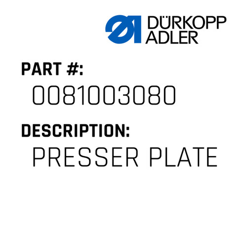 Presser Plate For Dürkopp Adler Original Part Number 0081 003080